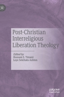 Post-Christian Interreligious Liberation Theology 3030273075 Book Cover