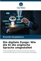 Die digitale Zunge: Wie die KI die englische Sprache umgestaltet (German Edition) 6209835511 Book Cover