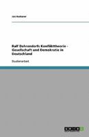 Ralf Dahrendorfs Konflikttheorie - Gesellschaft und Demokratie in Deutschland 3638749118 Book Cover
