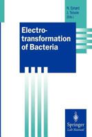 Electrotransformation of Bacteria (Springer Lab Manuals) 354066680X Book Cover