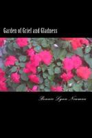Garden of Grief and Gladness 1502710943 Book Cover