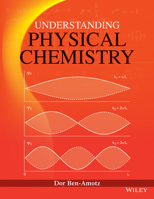 Understanding Physical Chemistry 1118724496 Book Cover