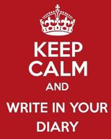 Keep Calm and Write It in Your Diary 2018 1978279086 Book Cover