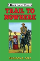 Trail to Nowhere 0719831024 Book Cover