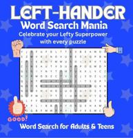 Left-Hander Word Search Mania: Celebrate your Lefty Superpower with every puzzle B0G38SKKVG Book Cover
