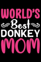 World's Best DONKEY MOM: Cool DONKEY Journal Notebook - Gifts Idea for DONKEY Lovers Notebook for Men & Women. 1660942853 Book Cover