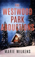 The Westwood Park Abductions B0BRHWTLWW Book Cover