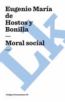 Moral social; apreciación de Hostos - Primary Source Edition 1016599501 Book Cover