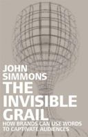 The Invisible Grail: How Brands Can Use Words to Engage with Audiences 158799156X Book Cover