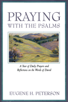 Praying with the Psalms: A Year of Daily Prayers and Reflections on the Words of David 006066567X Book Cover
