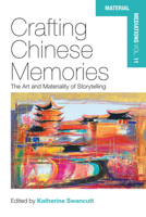 Crafting Chinese Memories: The Art and Materiality of Storytelling 1800732376 Book Cover