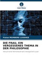 Die Frau, Ein Vergessenes Thema in Der Philosophie (German Edition) 6209840507 Book Cover