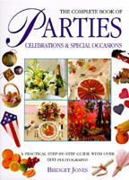 The Complete Book of Parties: Celebrations & Special Occasions: A Practical Step-By-Step Guide With over  650 Photographs 0831714557 Book Cover