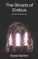 The Ghosts of Erebus: Book One in the Erebus Series B09TB2Q85B Book Cover
