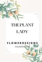 The plant Lady:: A Floral Coloring Book with Succulents and Flowers, easy controle B09QK483T2 Book Cover