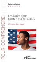 Les Noirs dans l'ADN des États-Unis: L'histoire d'un pays (Pour Comprendre) (French Edition) 2140281144 Book Cover