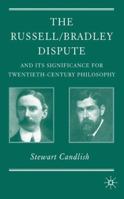 Russell/Bradley Dispute and its Significance for Twentieth Century Philosophy 0230506852 Book Cover