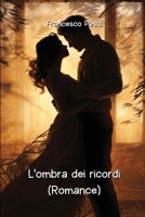 L'ombra dei ricordi (Romance) (Iban Edition) 9877822172 Book Cover