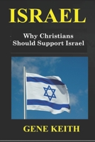 ISRAEL: Why Christians Should Support Israel 1687611157 Book Cover