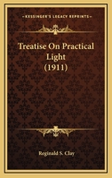 Treatise on Practical Light 1164049941 Book Cover