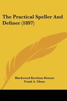 The Practical Speller and Definer 1165099942 Book Cover