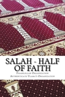 Salah - Half of Faith: In the light of Hadith and the Quranic verses 1530904099 Book Cover