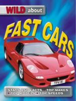 Fast Cars (Wild About) 1860073646 Book Cover