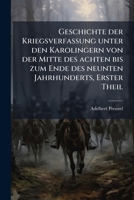 Geschichte Der Kriegsverfassung Unter Den Karolingern Von Der Mitte Des Achten Bis Zum Ende Des Neunten Jahrhunderts... 127216070X Book Cover
