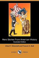 Hero Stories from American History for Elementary Schools 1481129880 Book Cover