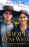 A Hope Renewed (Hearts of Harmony Hill Book Five): An Amish Romance B0FK3SRCTG Book Cover