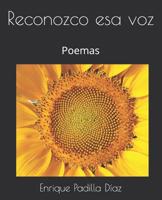 Reconozco esa voz: Poemas 1093987464 Book Cover