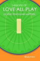 Lessons at Love All Play - Legend Tendulkar Matters! 1499167849 Book Cover