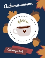 Autumn Season Coloring Book: Collection of fall graphics! Gift for everyone who likes colouring or just needs to relax. B08L3YH68W Book Cover