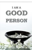 I Am a Good Person 1931475199 Book Cover