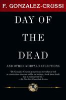 The Day of the Dead: And Other Mortal Reflections