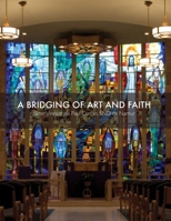A Bridging Of Art And Faith 1105847128 Book Cover