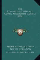 The Athanasian Creed And Coptic Apocryphal Gospels 1166060543 Book Cover