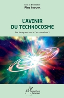 L'avenir du technocosme: De l'expansion à l'extinction ? (Harmattan Cameroun) (French Edition) 2343219265 Book Cover