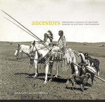 Ancestors: Indigenous Peoples of Western Canada in Historic Photographs 1551954540 Book Cover