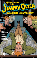 Superman's Pal, Jimmy Olsen: Who Killed Jimmy Olsen? 1779504624 Book Cover