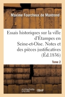Essais historiques sur la ville d'Étampes en Seine-et-Oise. Notes et des pièces justificatives 2329016654 Book Cover