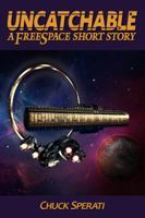 Uncatchable : FreeSpace 1646390350 Book Cover