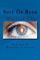 Suit Of Blue: Could A Woman Really Bear The Full Weight Of The Badge? 1480258881 Book Cover