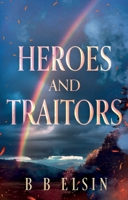 Heroes and Traitors 1836285035 Book Cover