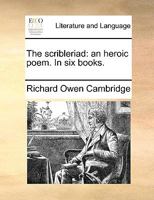 The Scribleriad, A Heroic Poem: In Six Books 1179938089 Book Cover