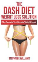 The Dash Diet Weight Loss Solution: 1790509785 Book Cover