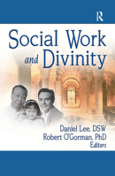 Social Work and Divinity 0789027569 Book Cover