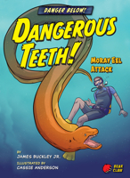 Dangerous Teeth!: Moray Eel Attack 164747051X Book Cover