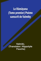 Le Râmâyana (Tome premier) Poème sanscrit de Valmiky (French Edition) 9357946063 Book Cover