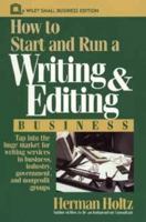 How to Start and Run a Writing and Editing Business (Wiley Small Business Editions) 0471548316 Book Cover